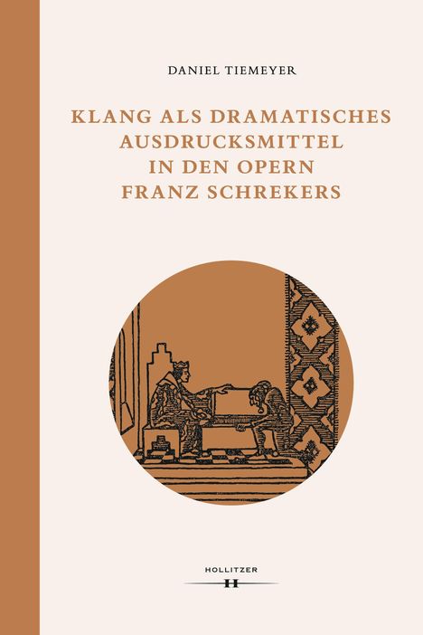 Daniel Tiemeyer: Klang als dramatisches Ausdrucksmittel in den Opern Franz Schrekers, Buch