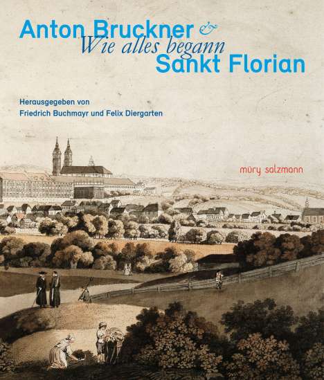 Anton Bruckner &amp; Sankt Florian, Buch