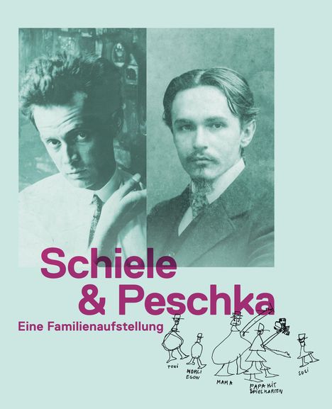 Text: "Schiele & Peschka. Eine Familienaufstellung." Zeigt zwei Porträts und Zeichnungen von Figuren mit Namen darunter.