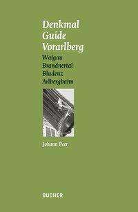 Johann Peer: Peer, J: Denkmal Guide Vorarlberg, Buch