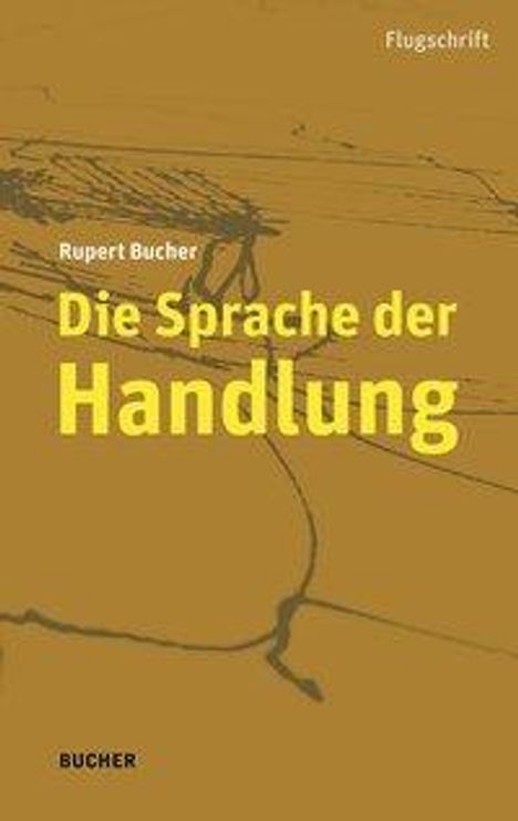 Rupert Bucher: Bucher, R: Sprache der Handlung, Buch