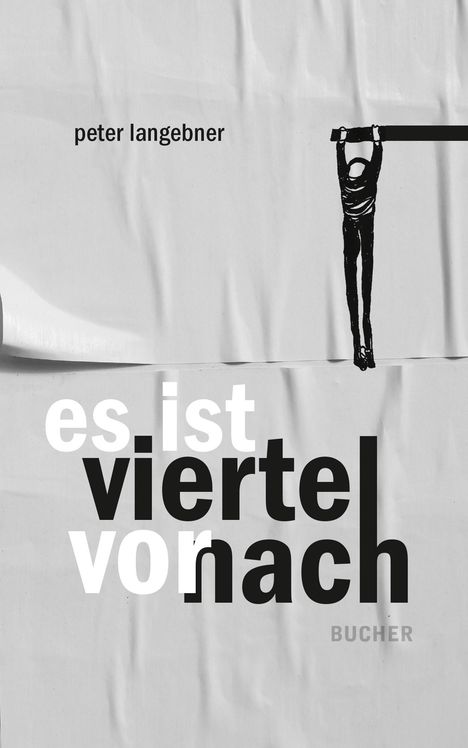 Peter Langebner: es ist viertel vor nach, Buch