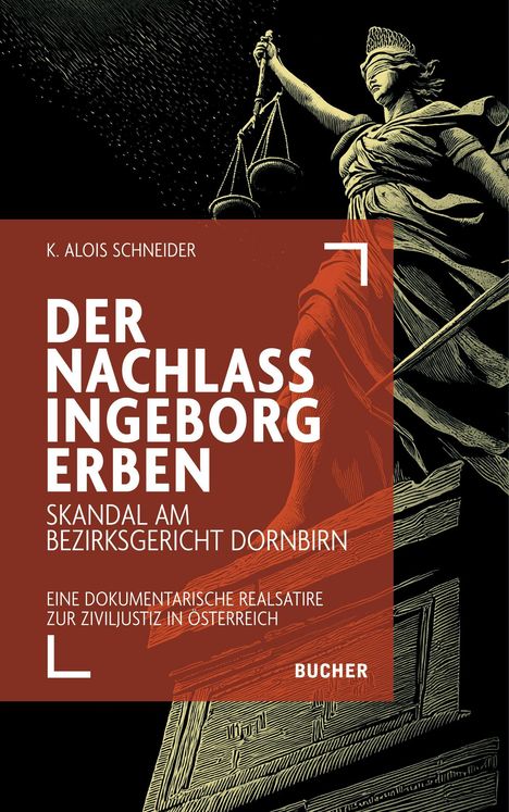 „Der Nachlass Ingeborg Erben. Skandal am Bezirksgericht Dornbirn. Eine dokumentarische Realsatire zur Ziviljustiz in Österreich.“ Illustration der Justitia.