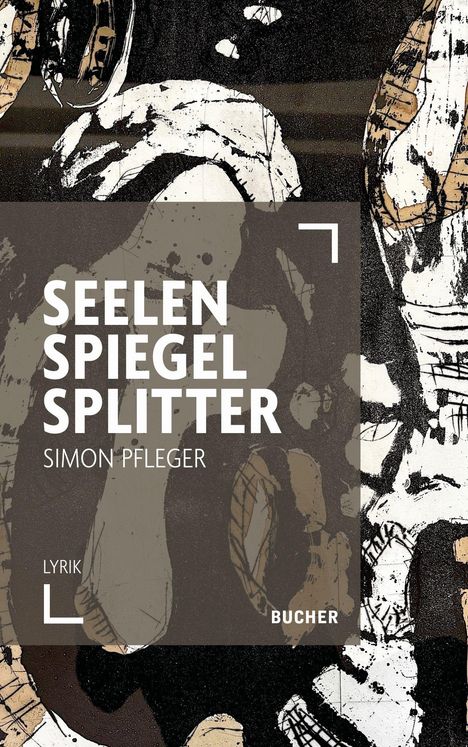 Texte: "SEELEN SPIEGEL SPLITTER", "SIMON PFLEGER", "LYRIK", "BUCHER". Dunkle, abstrakte Illustration mit Kontrasten.