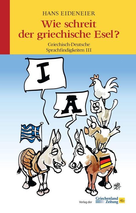 Titel: "Wie schreit der griechische Esel?" Illustration: Zwei Esel mit griechischer und deutscher Flagge, Hühner auf dem Rücken, Sprechblasen "IA"