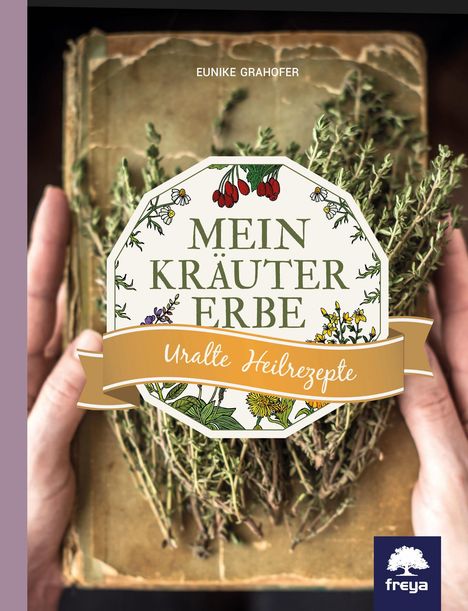 Eunike Grahofer: Mein Kräutererbe, Buch
