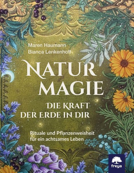 "NATUR MAGIE: DIE KRAFT DER ERDE IN DIR. Rituale und Pflanzenweisheit für ein achtsames Leben." Blumen und Blätter umrahmen den Text.