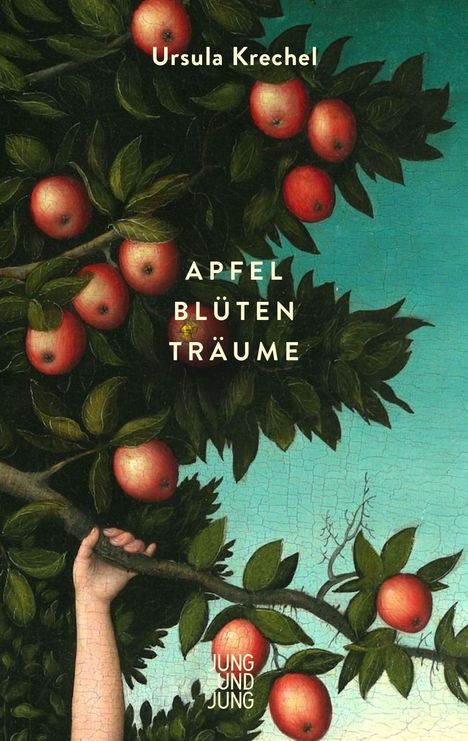 Text: Ursula Krechel, APFELBLÜTENTRÄUME, JUNG UND JUNG. Ein Arm greift nach einem Ast voller roter Äpfel vor blauem Hintergrund.