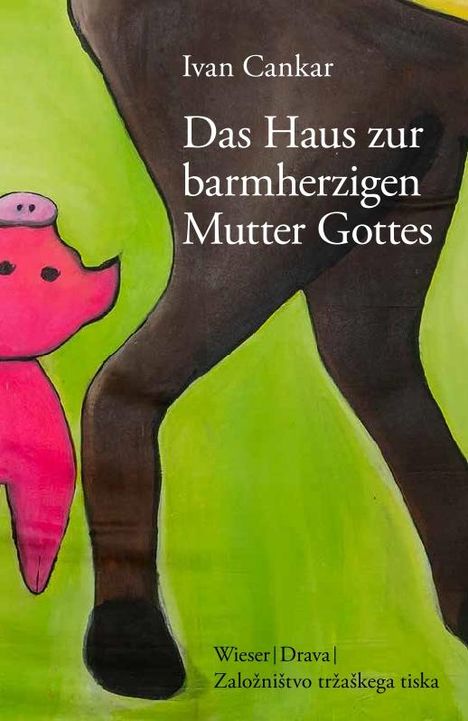 Ivan Cankar: Das Haus zur barmherzigen Mutter Gottes, Buch