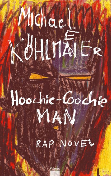 Michael Köhlmeier: Hoochie-Coochie Man Rap Novel, Buch