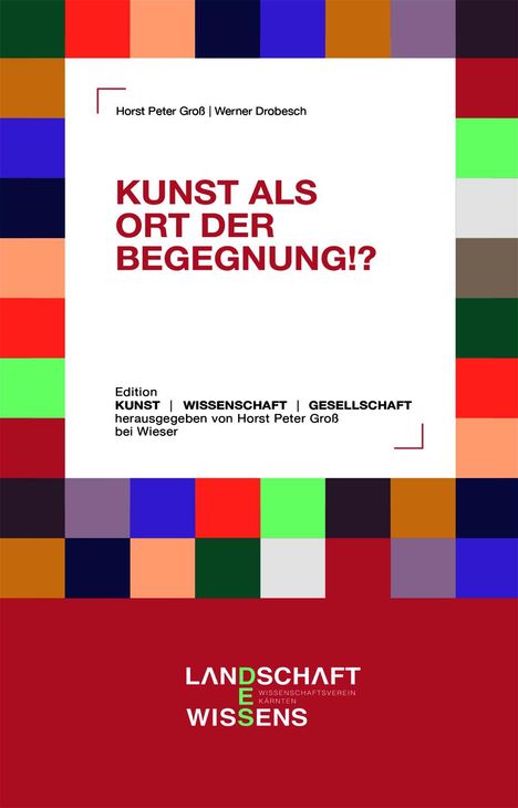Horst Groß: Kunst Als Ort Der Begegnung!?, Buch