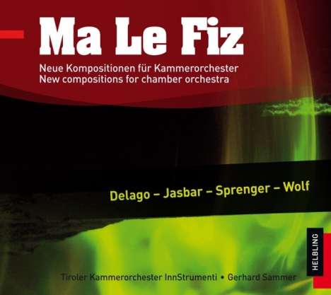 Tiroler Kammerorchester InnStrumenti - Ma Le Fiz (Neue Kompositionen für Kammerorchester), CD