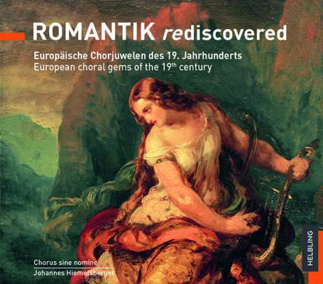 Chorus sine nomine - Romantik rediscovered (Europäische Chorjuwelen des 19. Jahrhunderts), CD