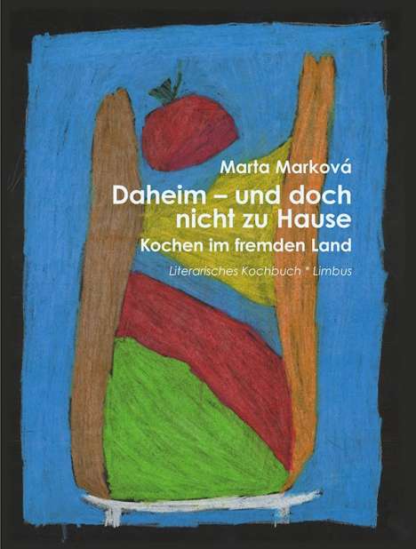 Marta Marková: Marková, M: Daheim - und doch nicht zu Hause, Buch