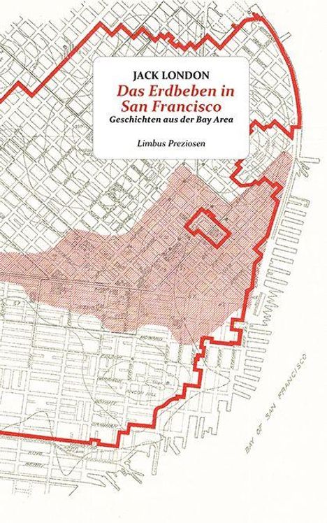 Jack London: Das Erdbeben in San Francisco, Geschichten aus der Bay Area. Stadtkarte von San Francisco mit roter Markierung.