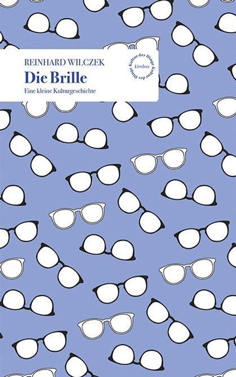 "REINHARD WILCZEK Die Brille Eine kleine Kulturgeschichte" steht oben auf hellblauem Hintergrund mit Brillenmuster.