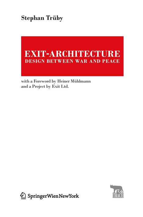 Stephan Trüby: Exit-Architecture. Design Between War and Peace, Buch