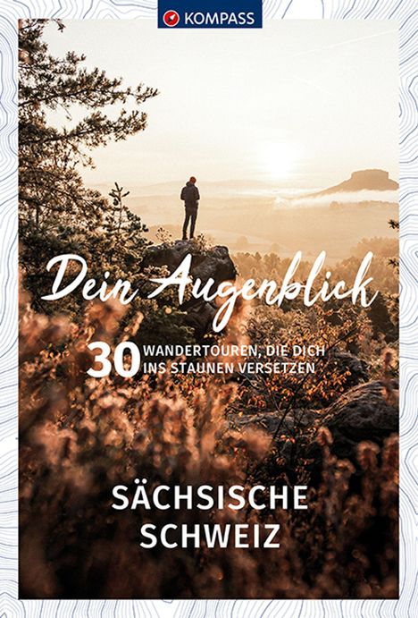 KOMPASS Dein Augenblick Sächsische Schweiz, Buch
