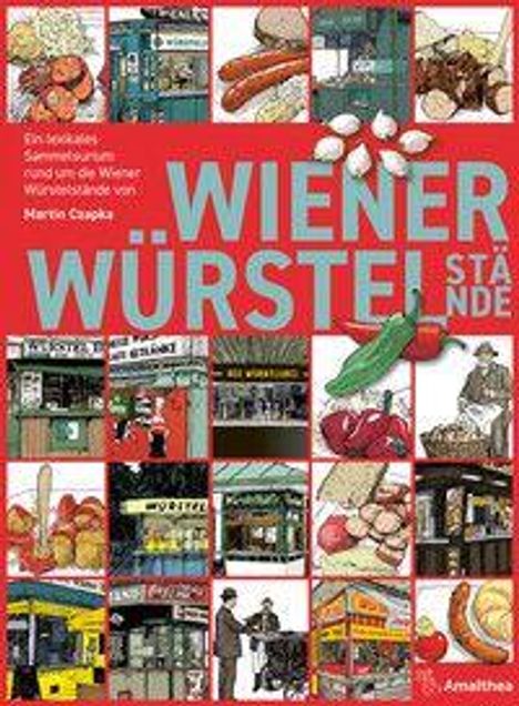 Texte: "Wiener Würstelstände", "Ein lokales Sammelsurium rund um die Wiener Würstelstände von Martin Capek". Illustration mit Würstelständen und Würsten.