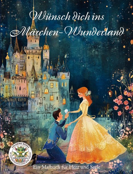 Nanja Holland: Wünsch dich ins Märchen-Wunderland - Ein Malbuch für Herz uns Seele, Buch