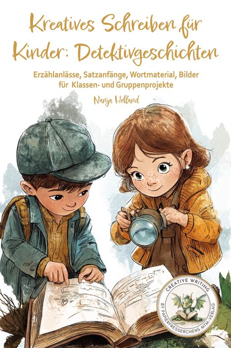 Nanja Holland: Kreatives Schreiben für Kinder: Detektivgeschichten, Buch