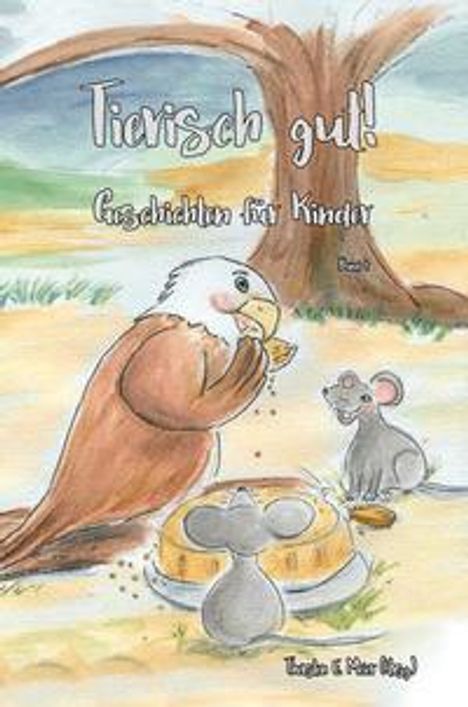 Tierisch gut! Geschichten für Kinder - Band 4, Buch
