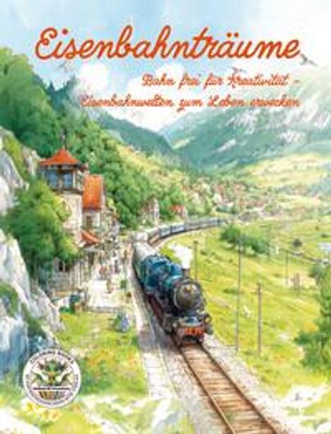 Nanja Holland: Eisenbahnträume - Bahn frei für Kreativität - Eisenbahnwelten zum Leben erwecken, Buch