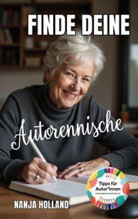 "Finde deine Autorennische" steht über einer lächelnden älteren Frau, die in ein Notizbuch schreibt. Links unten: "Nanja Holland".