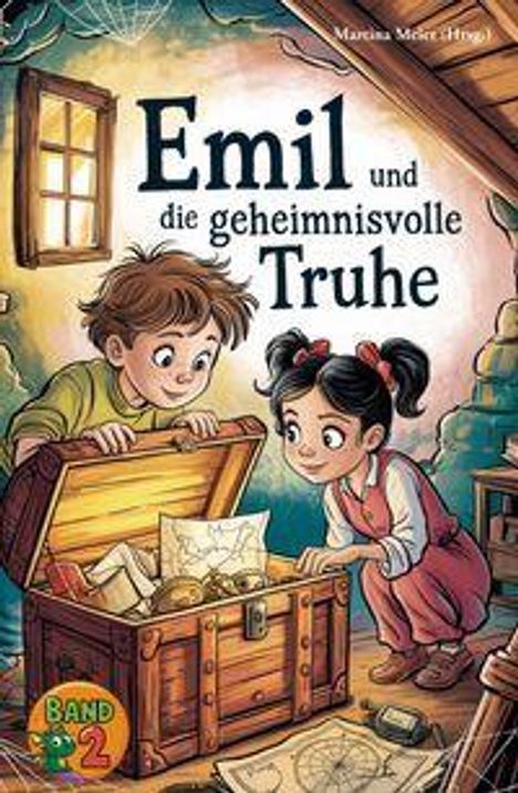 "Emil und die geheimnisvolle Truhe. Band 2." Zwei Kinder öffnen eine Schatztruhe in einem Dachboden, Karten ragen hervor.