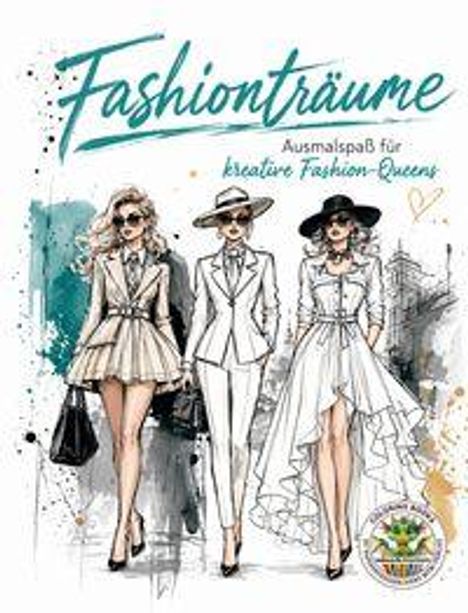 "Fashionträume. Ausmalspaß für kreative Fashion-Queens." Drei stilvolle Frauen in eleganter Modeillustration.