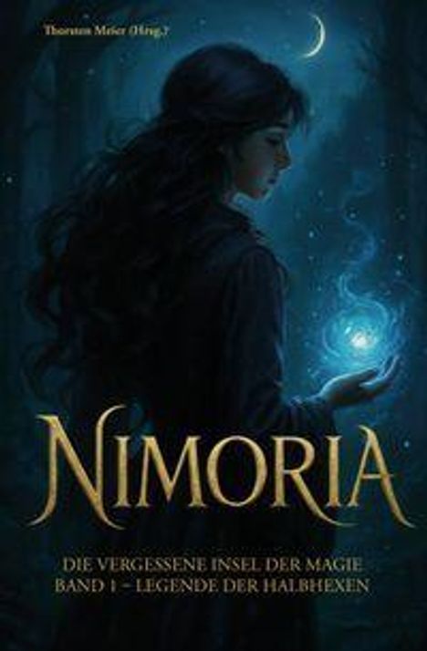 "Nimoria - Die vergessene Insel der Magie, Band 1: Legende der Halbhexe." Eine Frau im blauen Mondlicht.