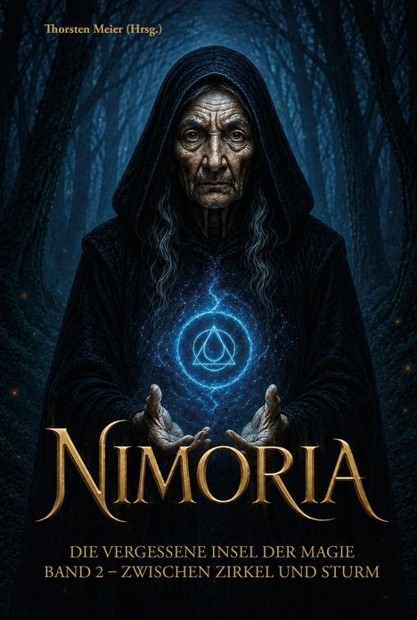 "Thorsten Meier (Hrsg.), Nimoria, Die vergessene Insel der Magie, Band 2 – Zwischen Zirkel und Sturm. Alte Person im Umhang."