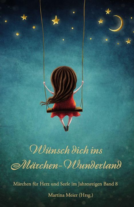 "Wünsch dich ins Märchen-Wunderland." Mädchen in rotem Kleid schaukelt unter Sternenhimmel und Sichelmond.