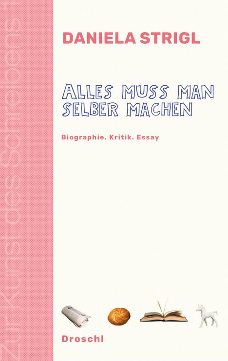 Daniela Strigl: Alles muss man selber machen, Buch