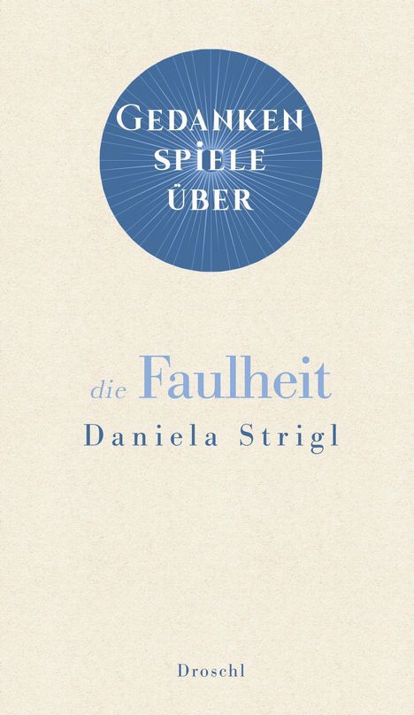 Daniela Strigl: Gedankenspiele über die Faulheit, Buch