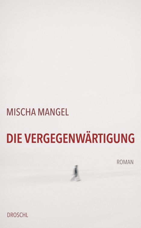 Mischa Mangel: Die Vergegenwärtigung, Buch