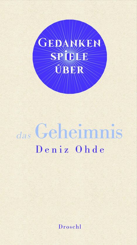 Deniz Ohde: Gedankenspiele über das Geheimnis, Buch