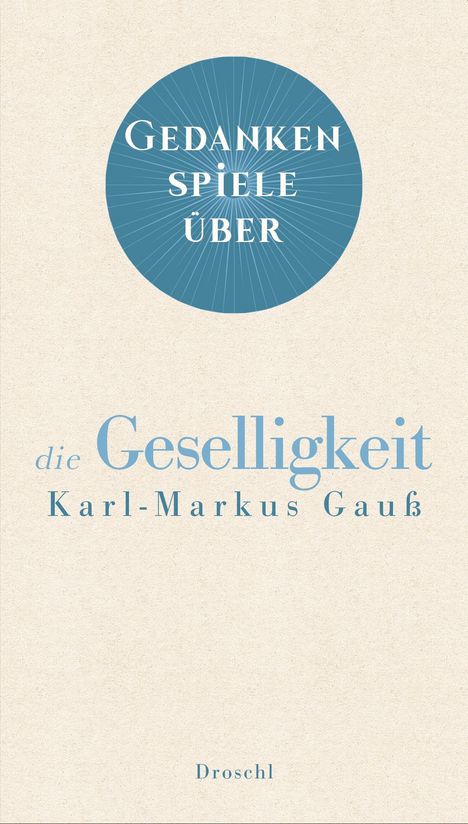 Karl-Markus Gauß: Gedankenspiele über die Geselligkeit, Buch