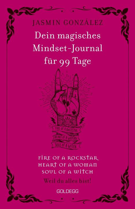 Jasmin Gonzalez: Dein magisches Mindset-Journal für 99 Tage - fire of a rockstar - heart of a woman - soul of a witch -, Buch