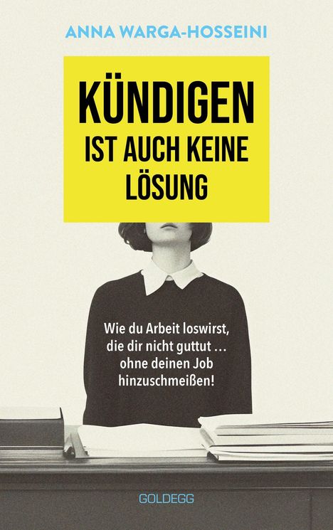 Anna Warga-Hosseini: Kündigen ist auch keine Lösung, Buch