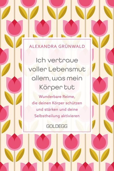 Alexandra Grünwald: Ich vertraue voller Lebensmut allem, was mein Körper tut, Buch