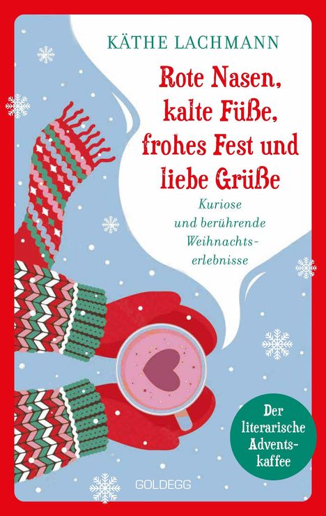 „Rote Nasen, kalte Füße, frohes Fest und liebe Grüße“. Illustration: Handschuhe mit Tasse, Herzmotiv, Schneeflocken.
