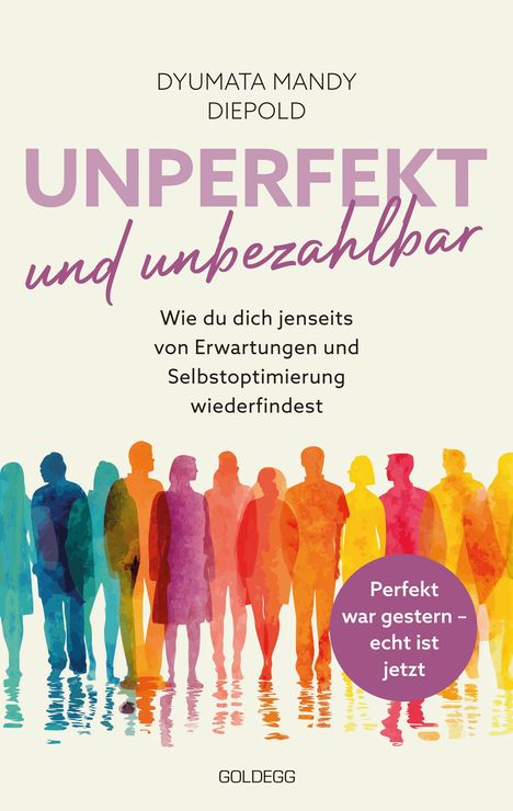 "UNPERFEKT und unbezahlbar. Perfekt war gestern – echt ist jetzt." Silhouetten in Regenbogenfarben.
