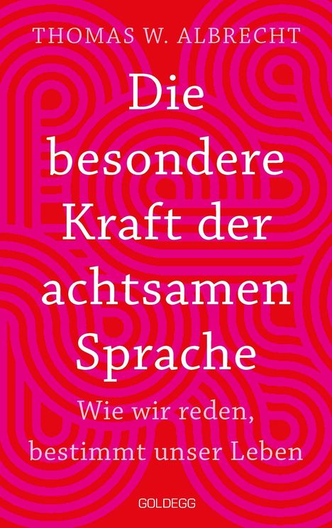 "Die besondere Kraft der achtsamen Sprache: Wie wir reden, bestimmt unser Leben" – Roter Hintergrund mit pinken Mustern.