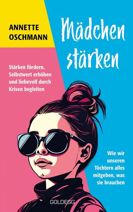"Mädchen stärken" von Annette Oschmann. Stärken fördern, Selbstwert erhöhen. Illustration: Mädchen mit Sonnenbrille.