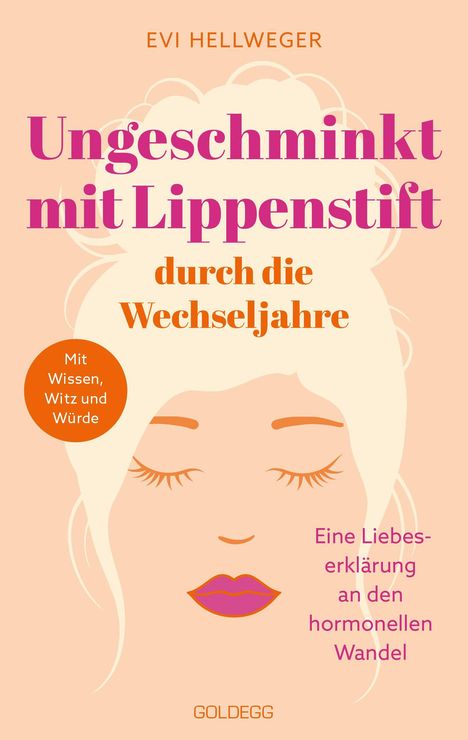 Text: "Ungeschminkt mit Lippenstift durch die Wechseljahre." Illustration: Frauengesicht mit geschlossenen Augen.