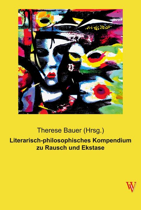 Literarisch-philosophisches Kompendium zu Rausch und Ekstase, Buch