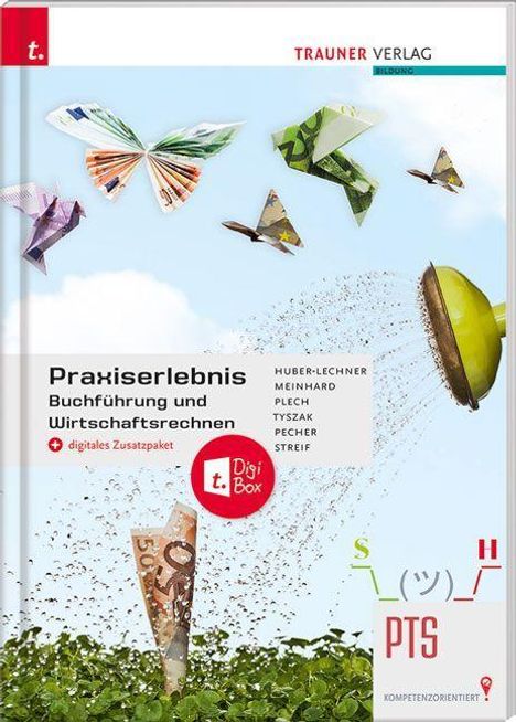 Alexandra Huber-Lechner: Praxiserlebnis - Buchführung und Wirtschaftsrechnen PTS + digitales Zusatzpaket, Buch