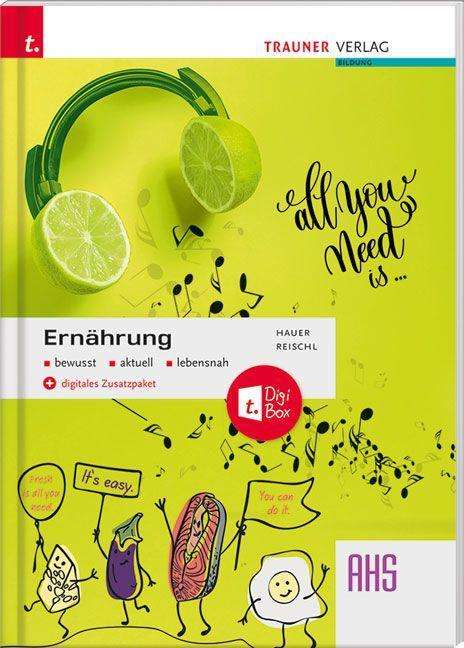Birgit Hauer: Ernährung bewusst, aktuell, lebensnah AHS + digitales Zusatzpaket, Buch