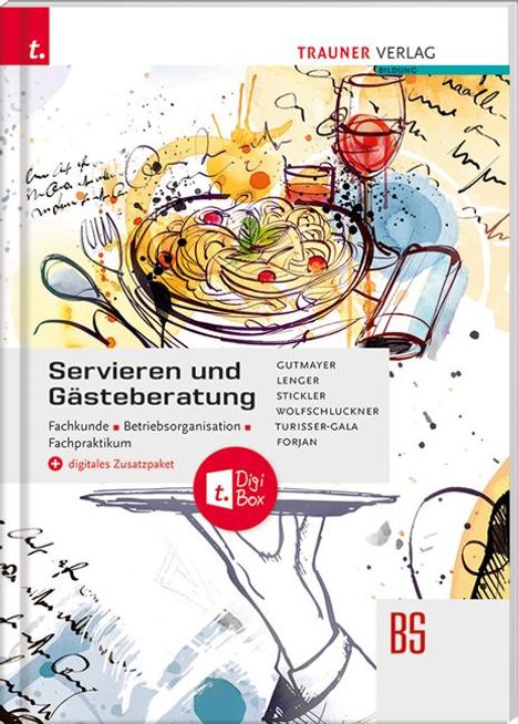 Wilhelm Gutmayer: Servieren und Gästeberatung Fachkunde . Betriebsorganisation . Fachpraktikum + digitales Zusatzpaket, Buch